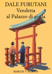 Dale Furutani - Vendetta al palazzo di giada